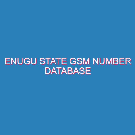 Enugu State GSM Number Database